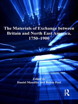 cover image of The Materials of Exchange between Britain and North East America, 1750-1900